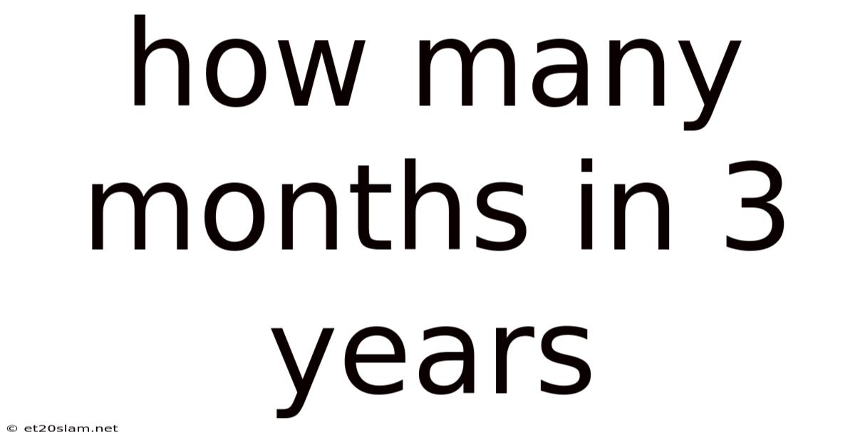 How Many Months In 3 Years