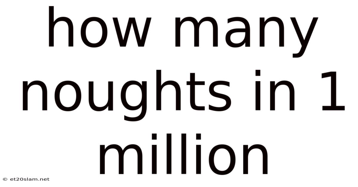 How Many Noughts In 1 Million