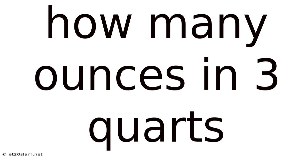 How Many Ounces In 3 Quarts