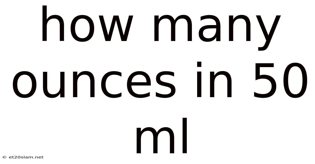 How Many Ounces In 50 Ml