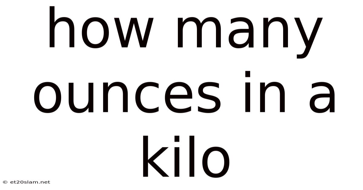 How Many Ounces In A Kilo