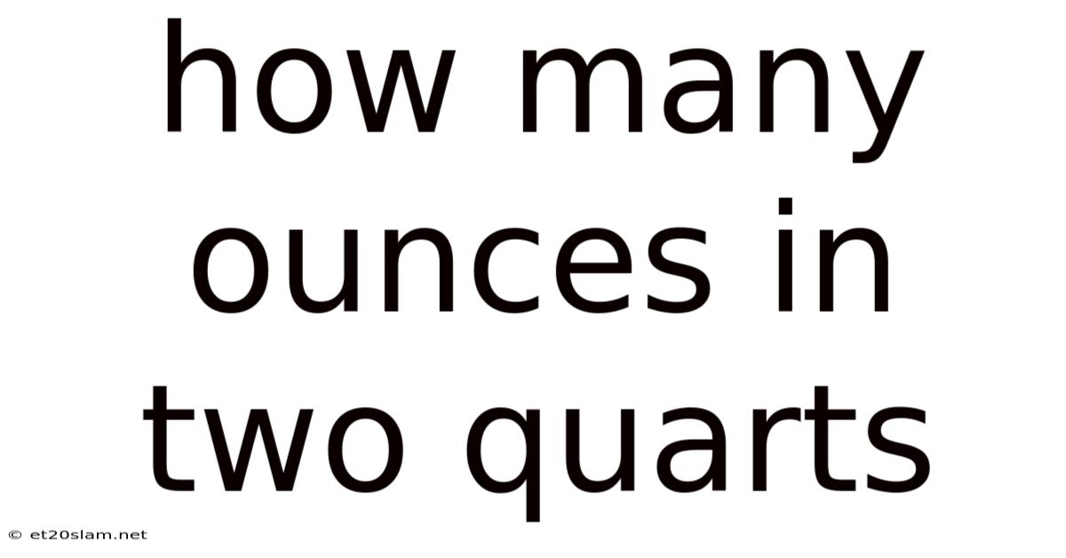 How Many Ounces In Two Quarts