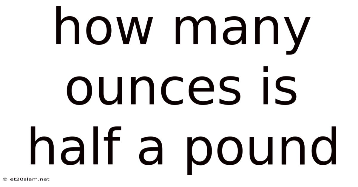 How Many Ounces Is Half A Pound