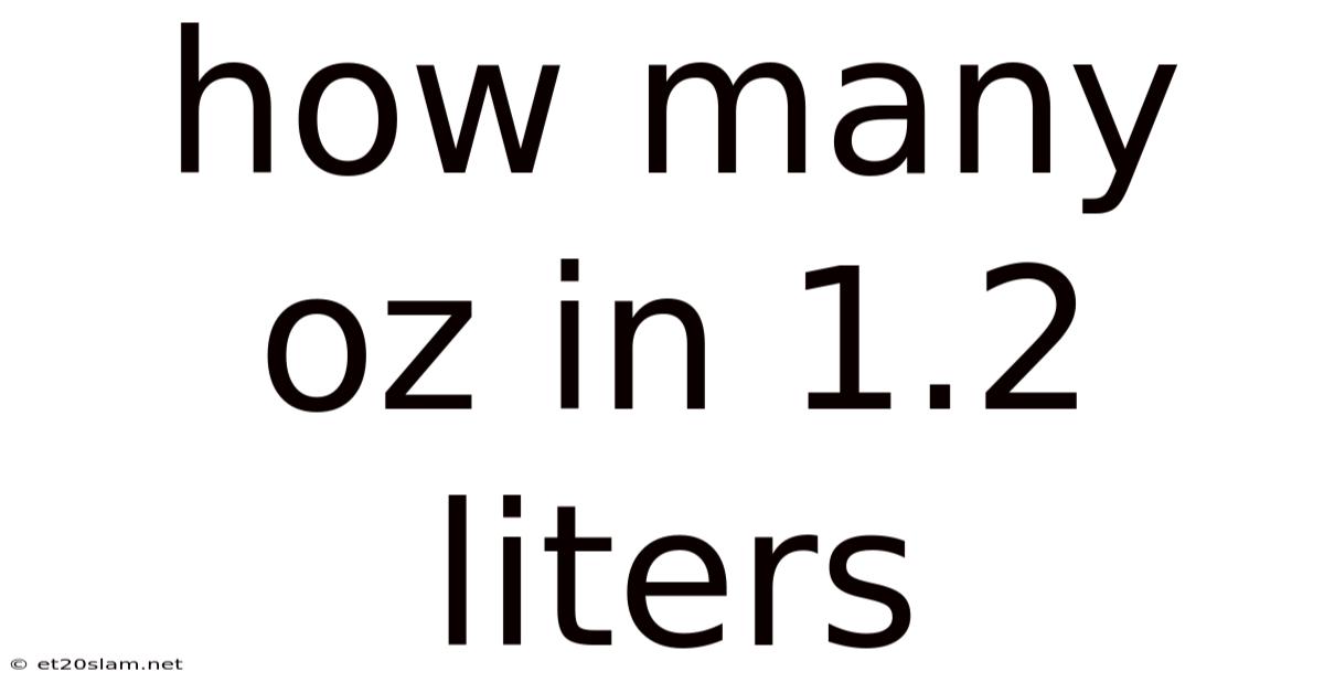 How Many Oz In 1.2 Liters