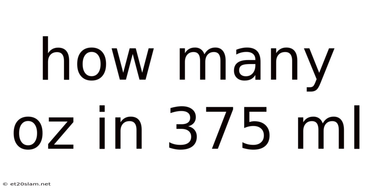 How Many Oz In 375 Ml