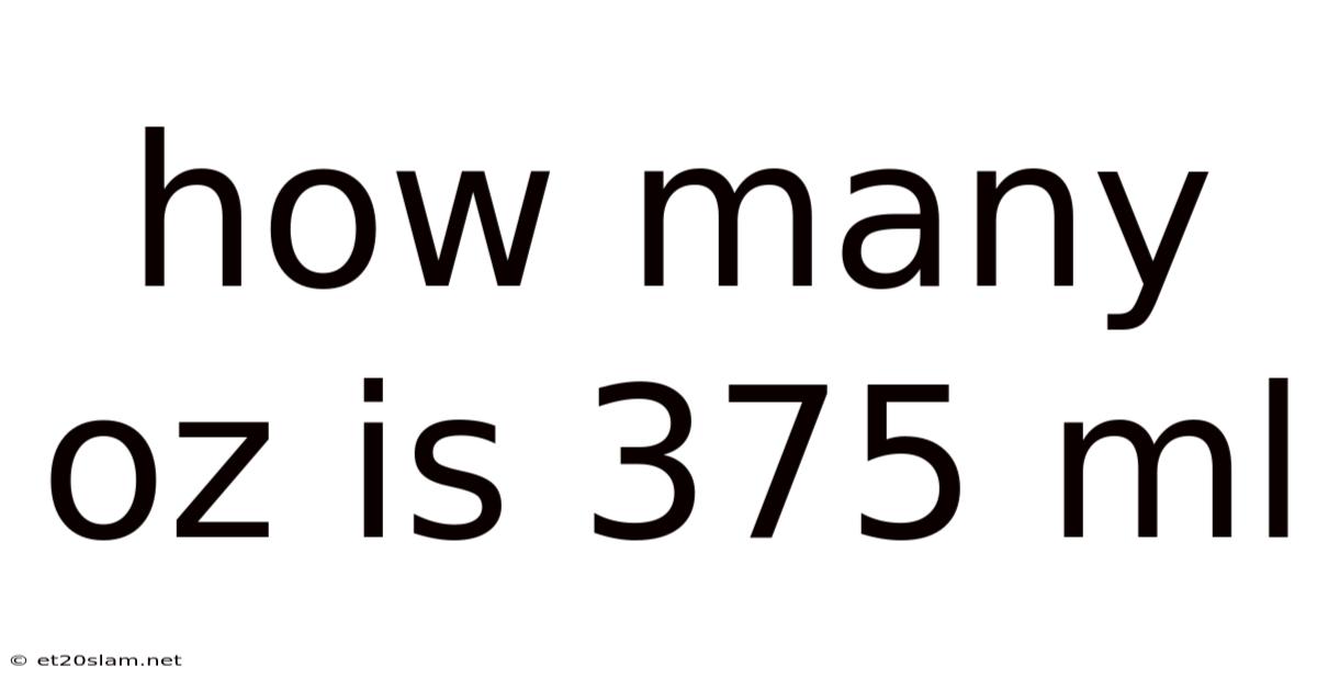 How Many Oz Is 375 Ml