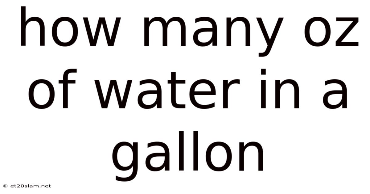How Many Oz Of Water In A Gallon