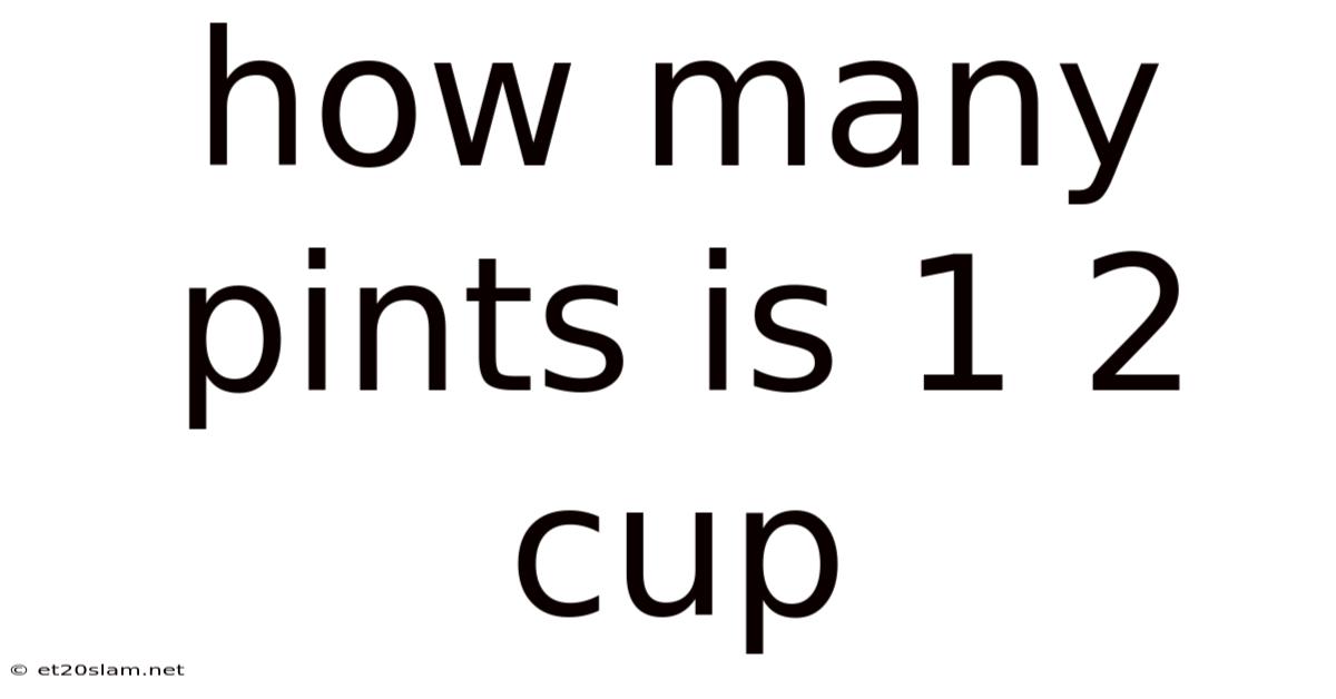 How Many Pints Is 1 2 Cup