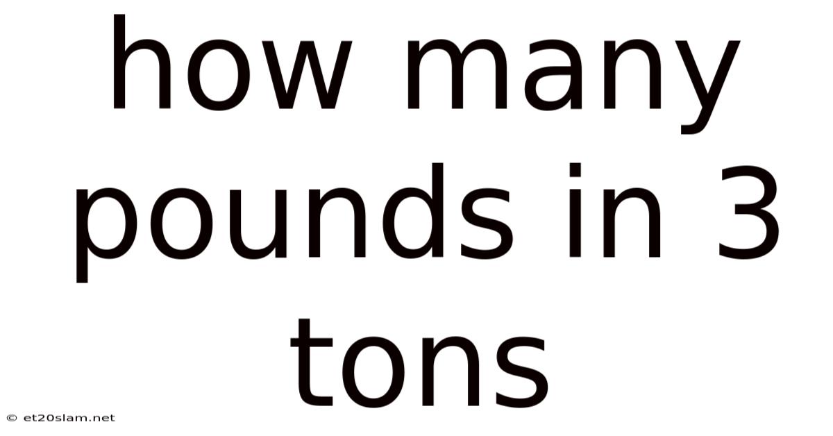 How Many Pounds In 3 Tons