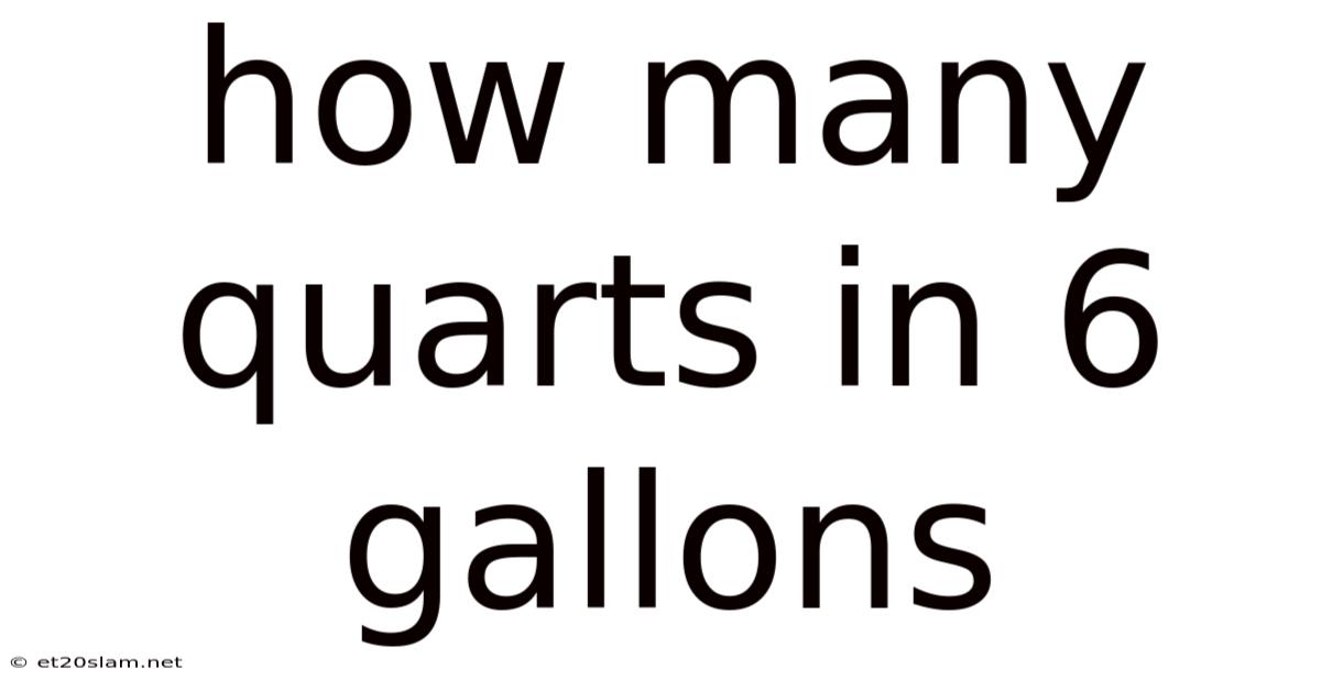 How Many Quarts In 6 Gallons