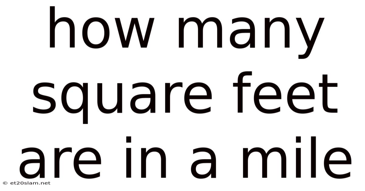 How Many Square Feet Are In A Mile