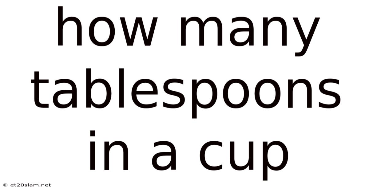 How Many Tablespoons In A Cup