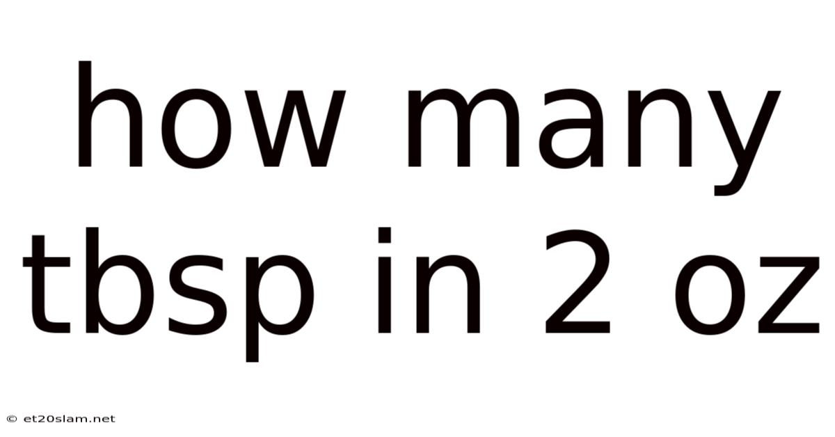 How Many Tbsp In 2 Oz
