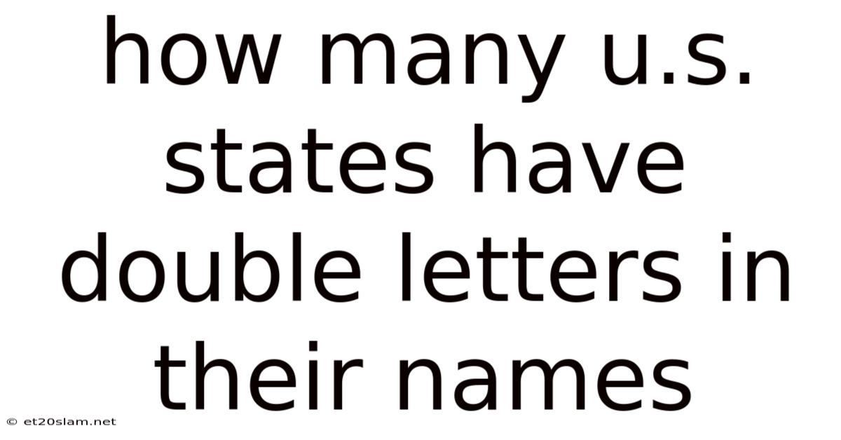 How Many U.s. States Have Double Letters In Their Names