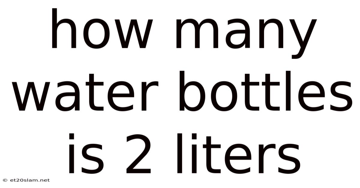 How Many Water Bottles Is 2 Liters
