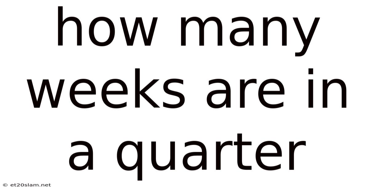 How Many Weeks Are In A Quarter