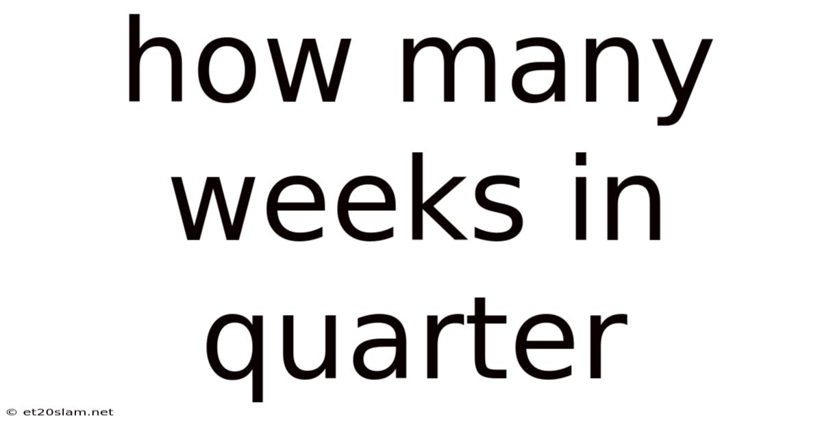 How Many Weeks In Quarter