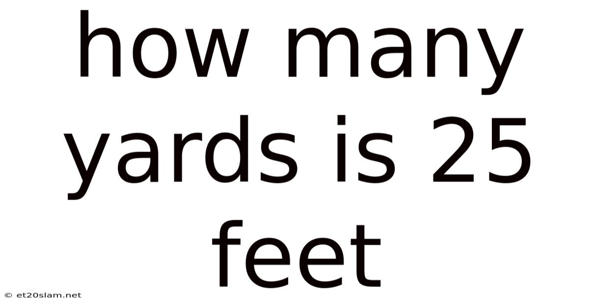 How Many Yards Is 25 Feet