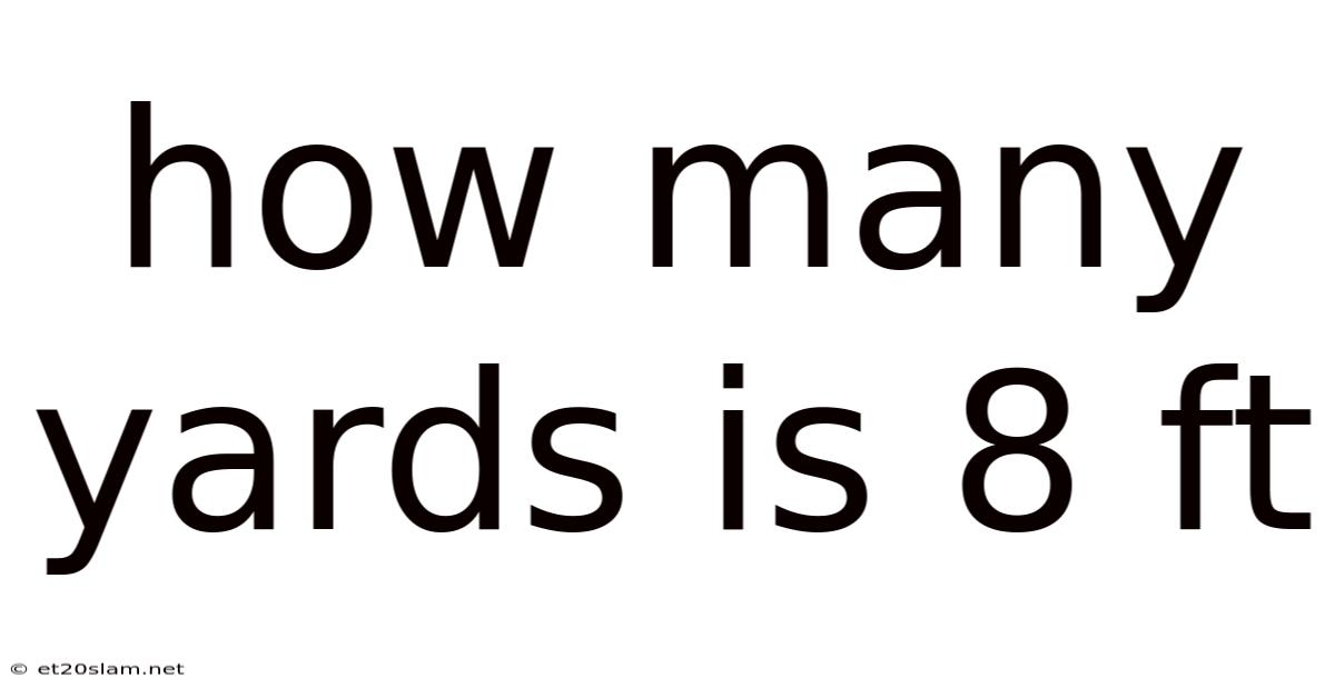 How Many Yards Is 8 Ft