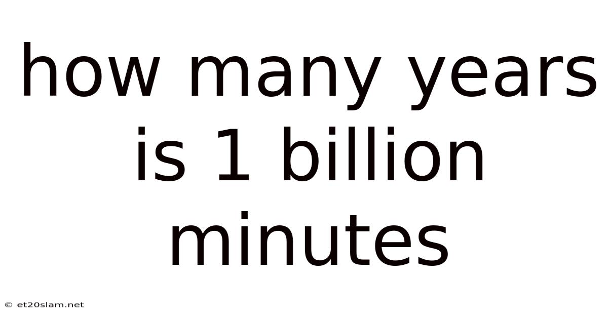How Many Years Is 1 Billion Minutes