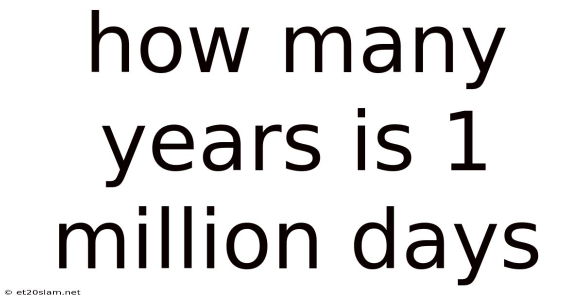 How Many Years Is 1 Million Days