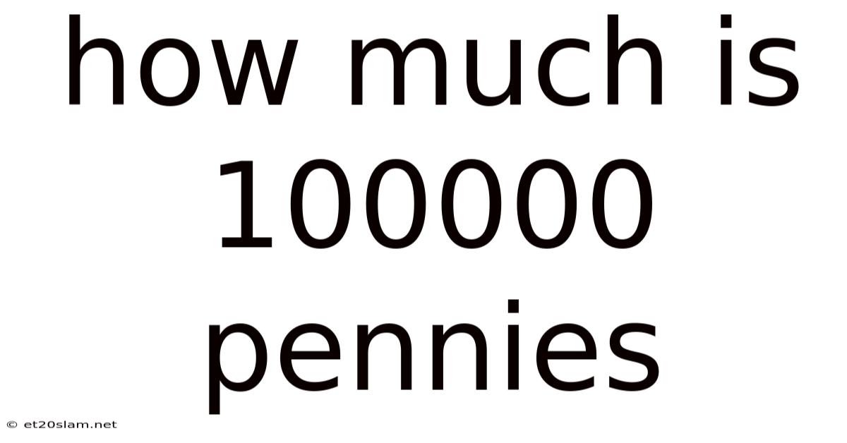 How Much Is 100000 Pennies