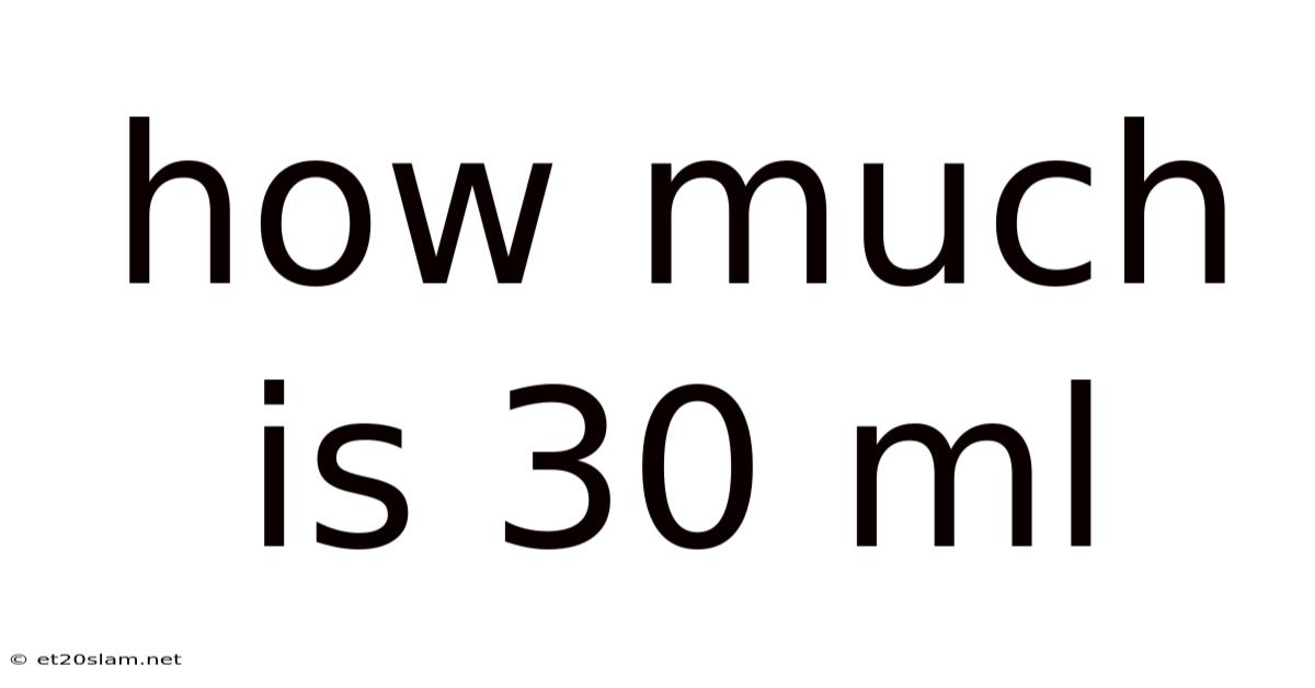 How Much Is 30 Ml