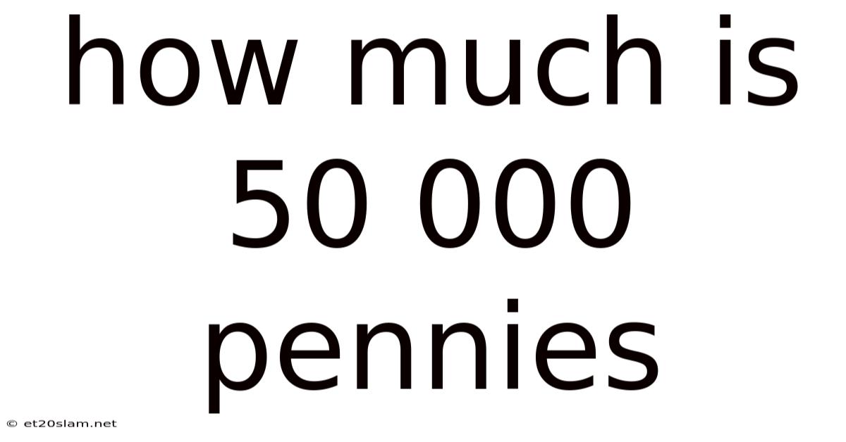 How Much Is 50 000 Pennies