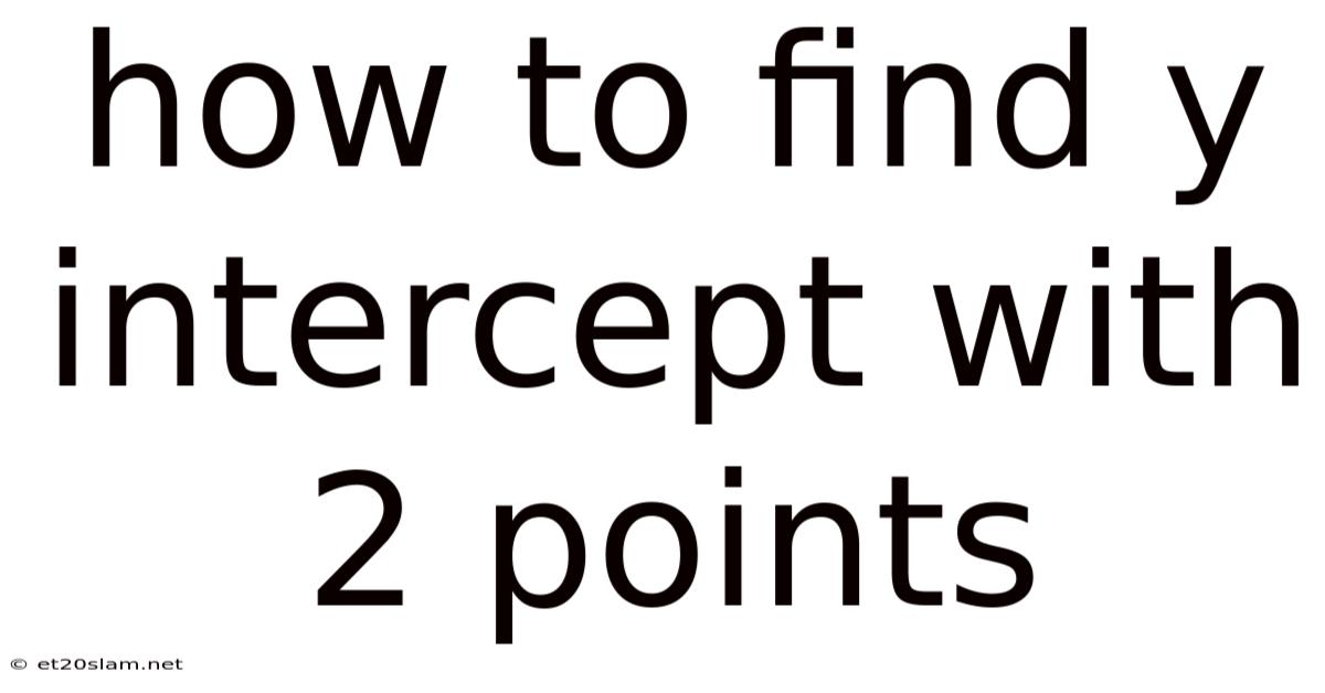 How To Find Y Intercept With 2 Points