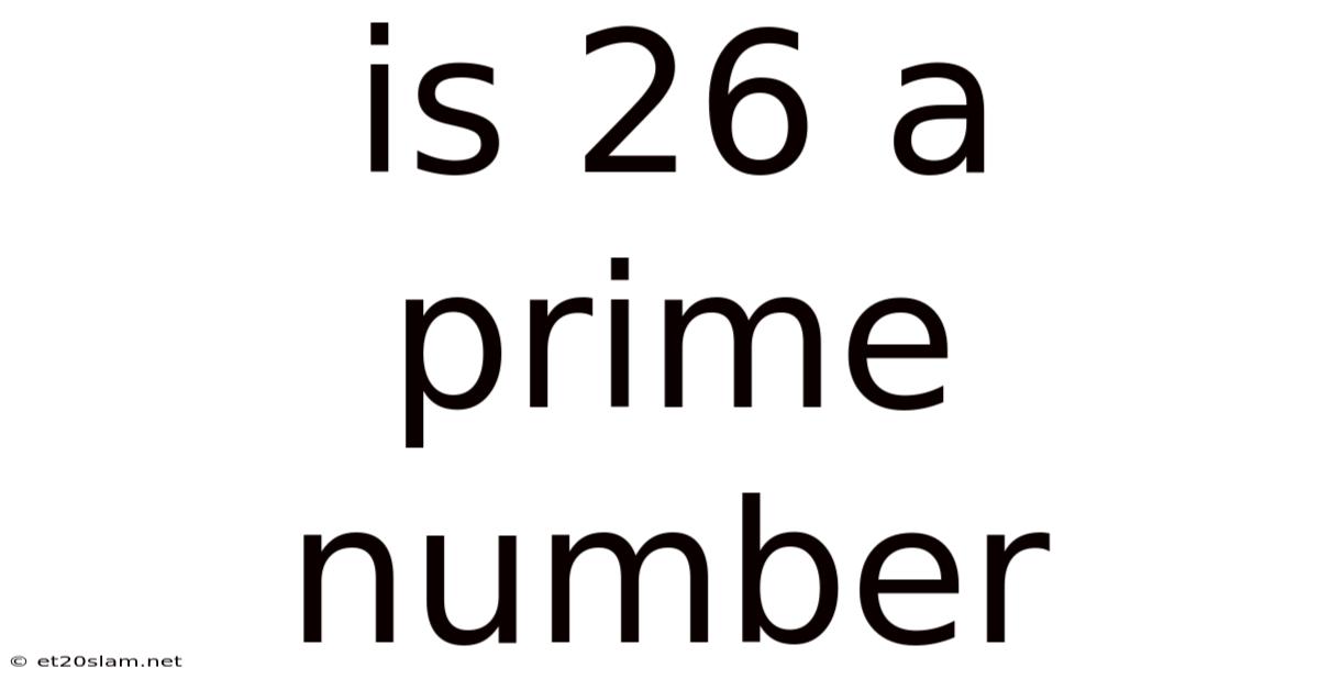 Is 26 A Prime Number