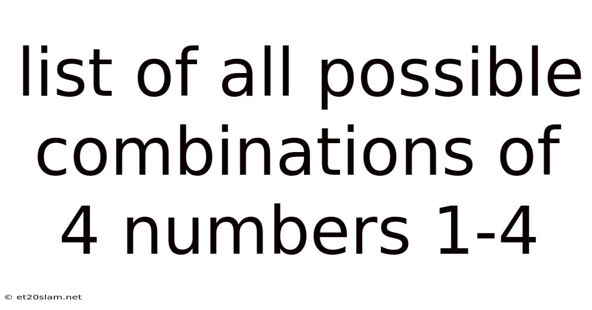 List Of All Possible Combinations Of 4 Numbers 1-4