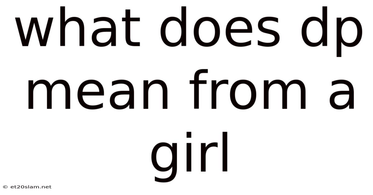 What Does Dp Mean From A Girl