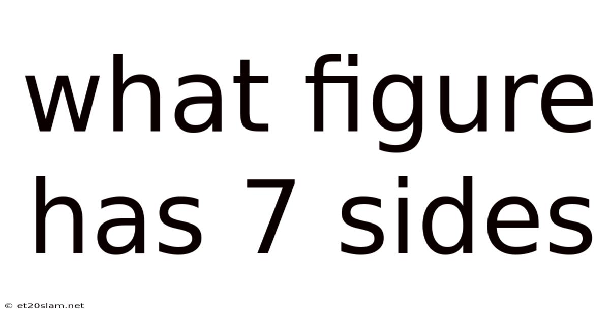 What Figure Has 7 Sides