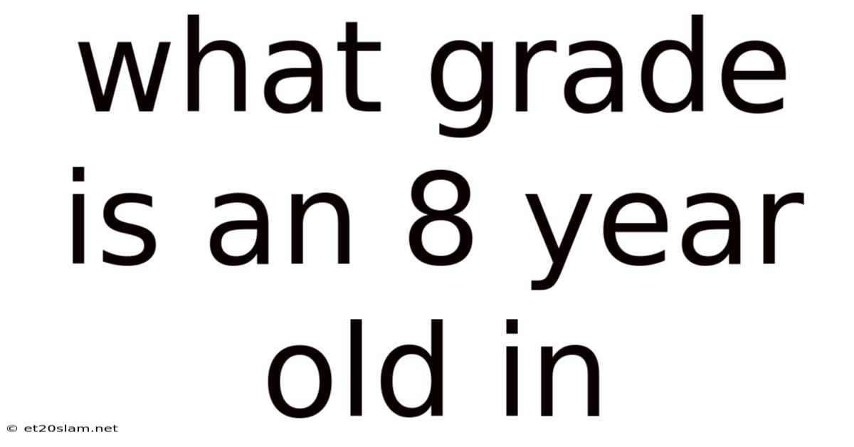 What Grade Is An 8 Year Old In