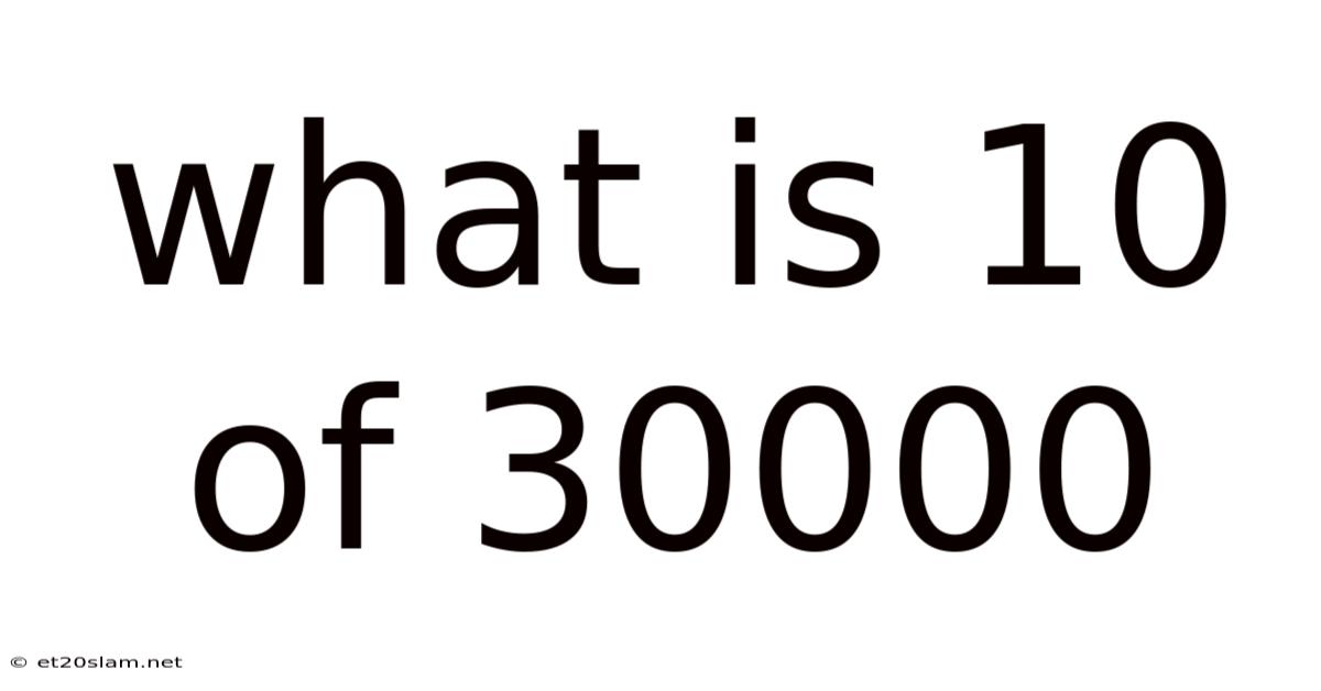 What Is 10 Of 30000