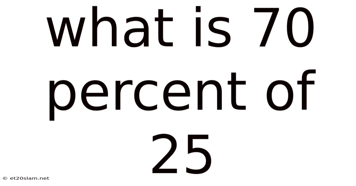 What Is 70 Percent Of 25