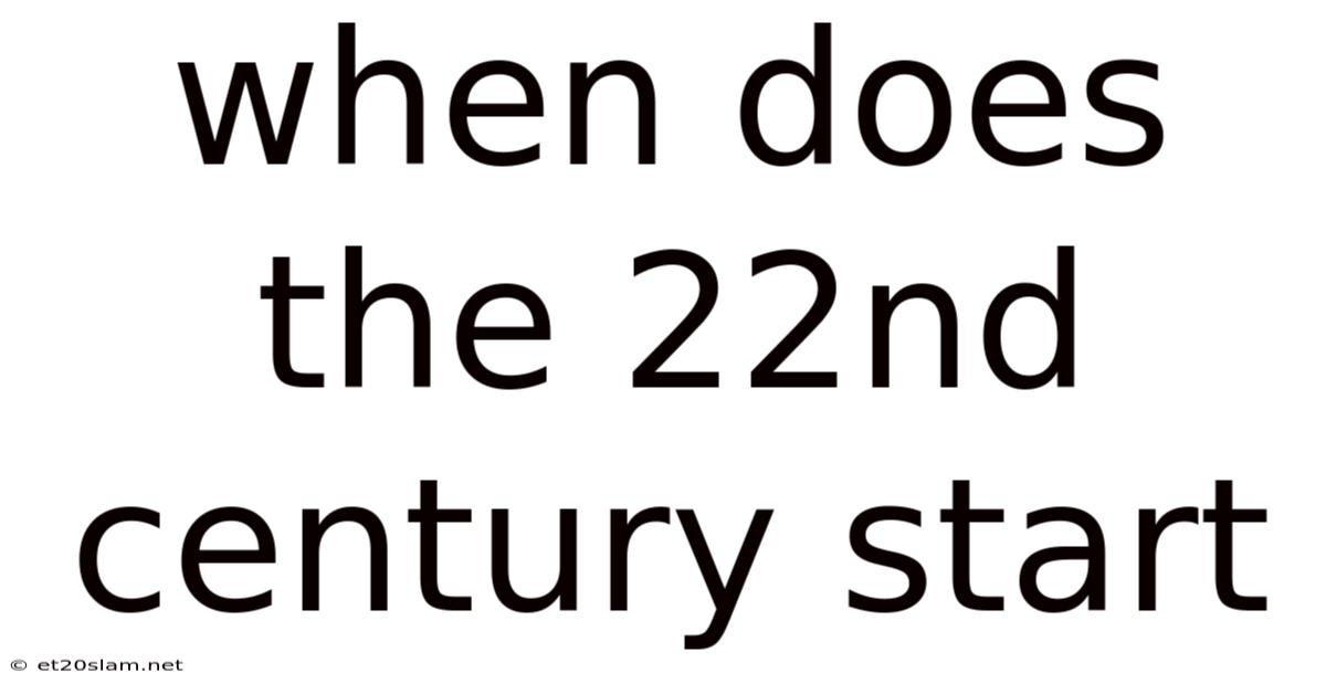 When Does The 22nd Century Start