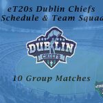 eT20s Dublin Chiefs Schedule & Team Squad