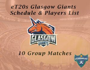 eT20s Glasgow Giants Schedule & Players List