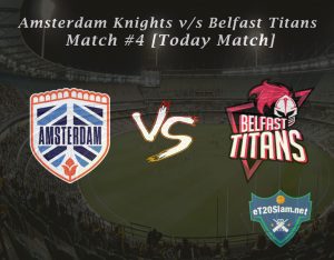 Amsterdam Knights vs Belfast Titans Match #4 [Today Match]