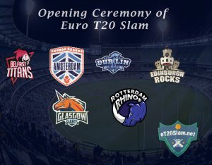 Opening Ceremony Of Euro T20 Slam