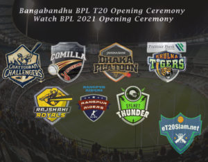 Bangabandhu BPL T20 Opening Ceremony - Watch BPL 2021 Opening Ceremony
