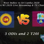 West Indies vs Sri Lanka 2020 - SL vs WI 2020 Live Streaming & TV Channel