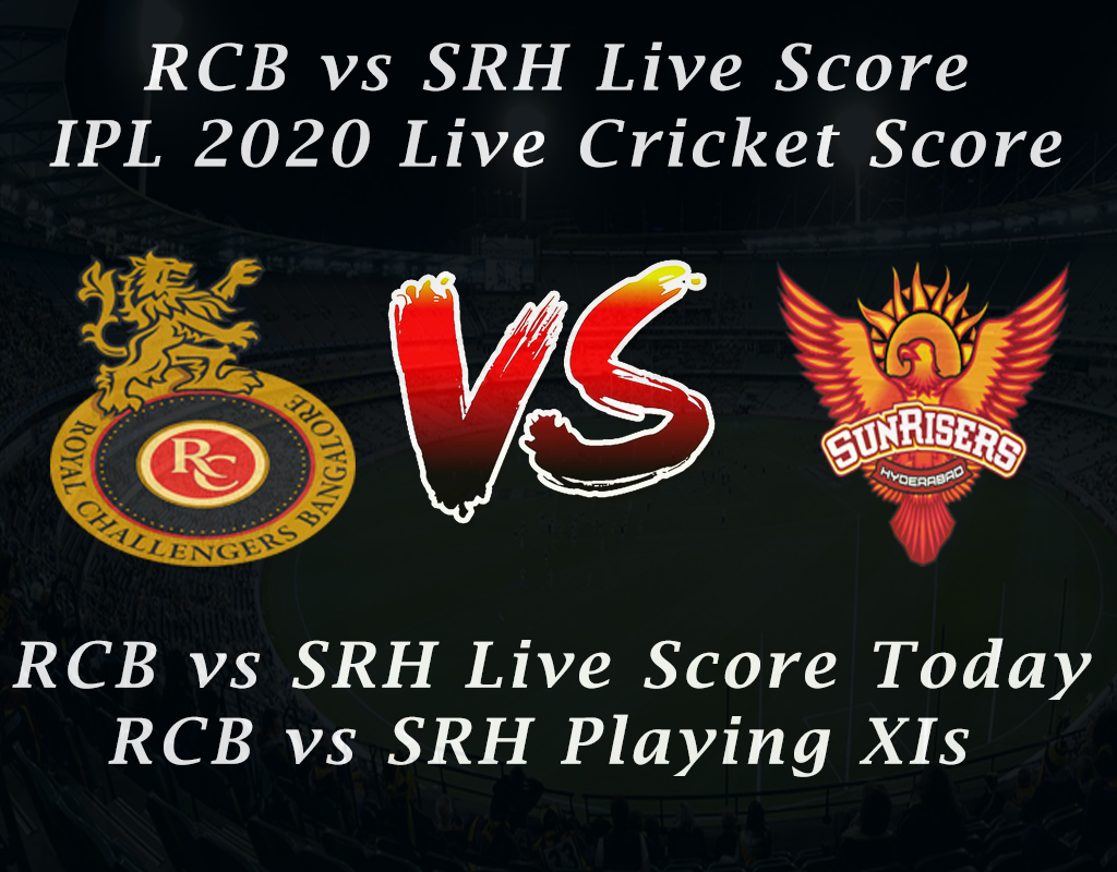 RCB vs SRH Live Score, IPL 2020 Live Cricket Score, RCB vs SRH Live