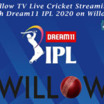 Willow TV Live Cricket Streaming - Watch Dream11 IPL 2020 on Willow TV