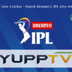 YuppTV Live Cricket - Watch Dream11 IPL Live On YuppTV
