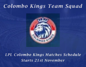 Colombo Kings Team Squad - LPL Colombo Kings Matches Schedule