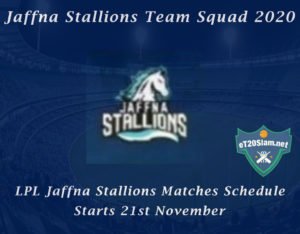 Jaffna Stallions Team Squad – LPL Jaffna Stallions Matches Schedule