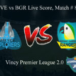 DVE vs BGR Live Score, Match # 8, Vincy Premier T10 League, DVE vs BGR Scorecard Today, DVE vs BGR Lineup