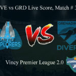 DVE vs GRD Live Score, Match # 3, Vincy Premier T10 League, DVE vs GRD Scorecard Today, DVE vs GRD Lineup